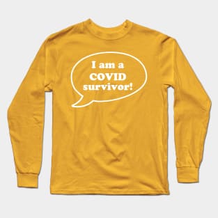 I am a Covid survivor Long Sleeve T-Shirt